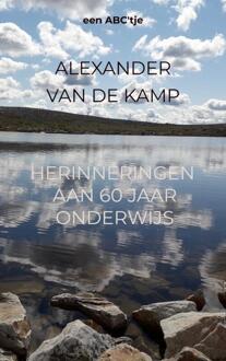Herinneringen aan 60 jaar onderwijs -  Alexander van de Kamp (ISBN: 9789403683034)