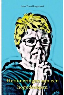Herinneringen aan een hogedrukpan - Boek Irene Poot-Hoogewerf (9492182963)