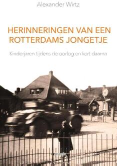 Herinneringen van een Rotterdams jongetje - Boek Alexander Wirtz (9463380485)