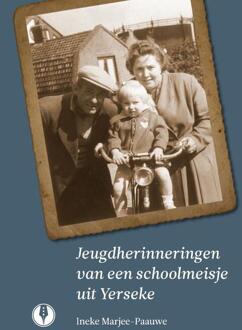 Herinneringen Van Een Schoolmeisje Uit Yerseke - Ineke Marjee-Paauwe