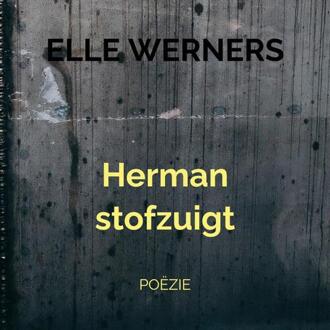 Herman stofzuigt -  Elle Werners (ISBN: 9789403789255)