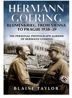 Hermann Goering: Blumenkrieg, From Vienna to Prague 1938-39