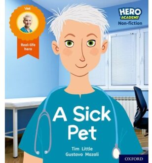 Hero Academy Non-Fiction: Oxford Level 1+, Pink Book Band: A Sick Pet - Hero Academy - Tim Little
