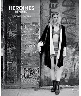 Heroines Revisited - Clarkes, Lincoln