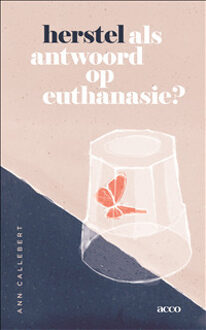 Herstel als antwoord op euthanasie? - Boek Ann Callebert (946292550X)