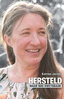 Hersteld maar nog kwetsbaar -  Katrien Jacobs (ISBN: 9789493306776)