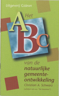 Het ABC van de natuurlijke gemeenteontwikkeling - Boek Christian A. Schwarz (9060677692)