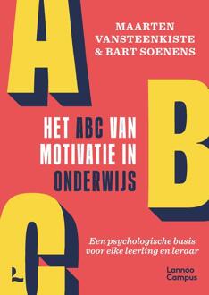 Het ABC van motivatie in onderwijs -  Bart Soenens, Maarten Vansteenkiste (ISBN: 9789401435147)
