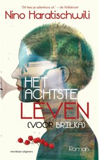 Het Achtste Leven (Voor Brilka) - Nino Haratischwili