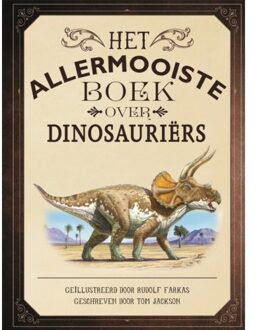 Het allermooiste boek over dinosauriërs - Boek Tom Jackson (9025767001)