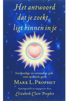 Het antwoord dat je zoekt, ligt binnen in je - Boek Mark L. Prophet (9071219097)