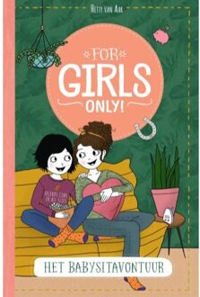Het Babysitavontuur - For Girls Only! - Hetty van Aar