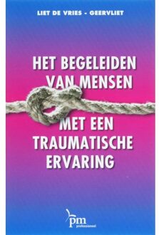 Het begeleiden van mensen met een traumatische ervaring - Boek L. de Vries-Geervliet (9024417767)