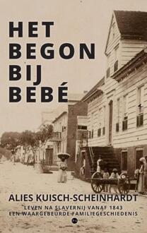 Het begon bij Bebé -  Alies Kuisch-Scheinhardt (ISBN: 9789464899504)