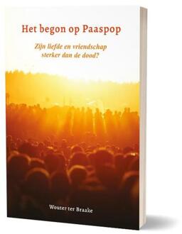 Het begon op Paaspop -  Wouter ter Braake (ISBN: 9789493345768)