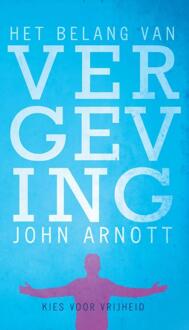 Het belang van vergeving - Boek John Arnott (907522625X)