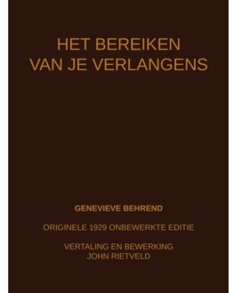 Het Bereiken Van Je Verlangens - Genevieve Behrend