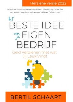 Het Beste Idee Voor Je Eigen Bedrijf - Bertil Schaart