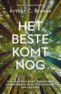 Het beste komt nog -  Arthur Brooks (ISBN: 9789044936490)