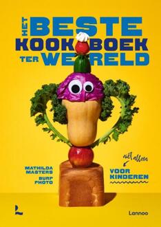 Het beste kookboek ter wereld (en niet alleen) voor kinderen -  Mathilda Masters (ISBN: 9789401414876)