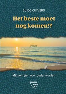 Het beste moet nog komen -  Guido Cuyvers (ISBN: 9789493242951)