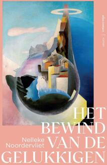 Het bewind van de gelukkigen -  Nelleke Noordervliet (ISBN: 9789025477790)