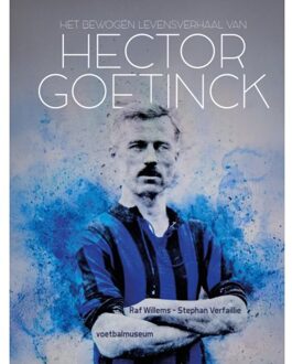 Het Bewogen Levensverhaal Van Hector Goetinck - Raf Willems