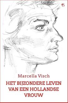 Het Bijzondere Leven Van Een Hollandse Vrouw - Marcella Visch