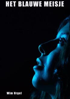 Het blauwe meisje -  Wim Urgel (ISBN: 9789493293601)