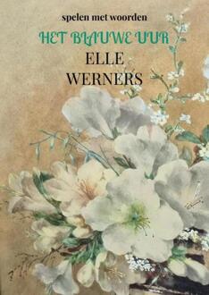 Het Blauwe Uur -  Elle Werners (ISBN: 9789403822242)