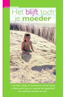 Het blijft toch je moeder