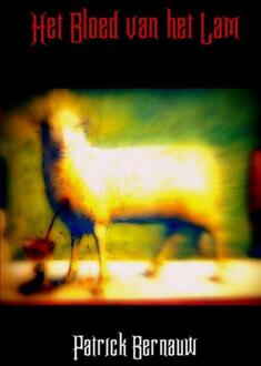 Het Bloed van het Lam -  Patrick Bernauw (ISBN: 9789403799155)
