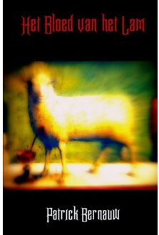 Het Bloed Van Het Lam - Patrick Bernauw