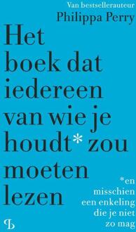 Het boek dat iedereen van wie je houdt zou moeten lezen -  Philippa Perry (ISBN: 9789463824002)
