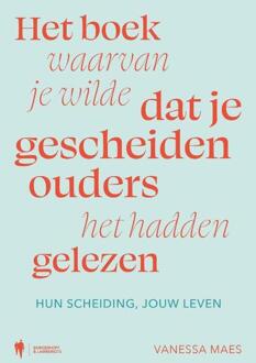 Het boek waarvan je wilde dat je gescheiden ouders het hadden gelezen -  Vanessa Maes (ISBN: 9789493428973)