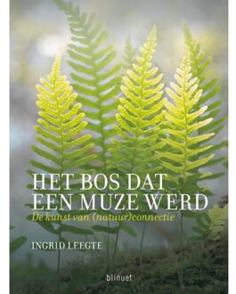 Het Bos Dat Een Muze Werd - Ingrid Leegte