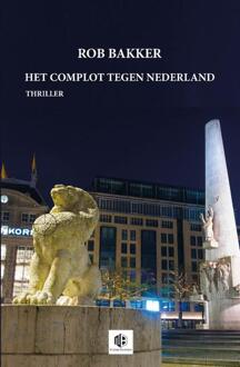 Het complot tegen Nederland -  Rob Bakker (ISBN: 9789083321271)