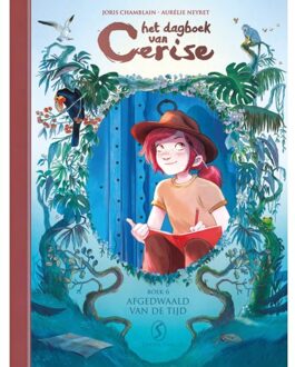 Het Dagboek Van Cerise 06: Afgedwaald Van De Tijd - Het Dagboek Van Cerise - Joris Chamblain