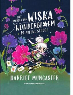 Het Dagboek Van Wiska Wonderbloem: De Nieuwe School - Harriet Muncaster