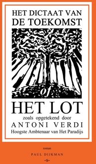 Het Dictaat van de Toekomst of Het Lot - Paul Dijkman - ebook