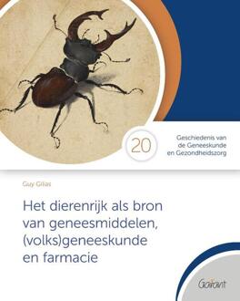 Het dierenrijk als bron van geneesmiddelen, (volks)geneeskunde en farmacie -  Guy Gilias (ISBN: 9789044139792)