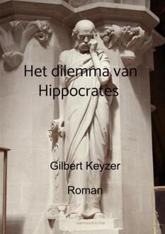 Het dilemma van Hippocrates -  Gilbert Keyzer (ISBN: 9789465122915)