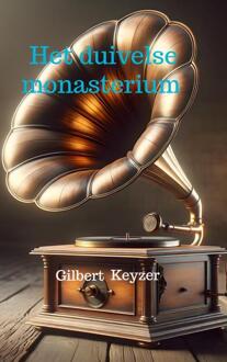 Het Duivelse Monasterium - Gilbert Keyzer