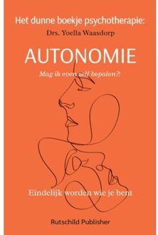 Het Dunne Boekje Psychotherapie: Autonomie - Het Dunne Boekje Psychotherapie - Yoella Waasdorp