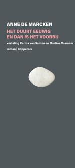 Het duurt eeuwig en dan is het voorbij -  Anne de Marcken (ISBN: 9789083479156)