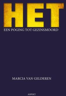 Het Een Poging Tot Gezinsmoord - Marcia van Gelderen