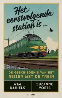 Het eerstvolgende station is... -  Suzanne Voets, Wim Daniëls (ISBN: 9789021343396)