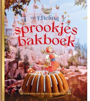 Het Efteling-Sprookjesbakboek - Rutger van den Broek