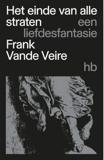Het Einde Van Alle Straten - Frank Vande Veire