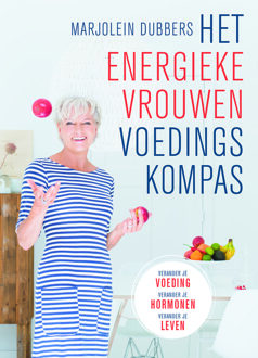 Het energieke vrouwen voedingskompas - Boek Marjolein Dubbers (9021563738)